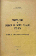 Biblioteca Filatelica - Francia - Nomenclature Des Bureaux De Postes Francais 1852/1876 Petits & Gros Chiffres Cotès - J - Altri & Non Classificati