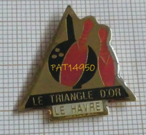 PAT14950 BOWLING  LE TRIANGLE D' OR  LE HAVRE En Version EPOXY Dpt 76 SEINE MARITIME - Bowling