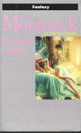 N° 5183- MOORCOCK : L'EPE NOIRE - REED 1990 - Presses Pocket