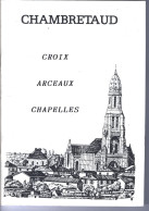 85 - CHAMBRETAUD - T.B. Petit Livre De 64 Pages " CROIX - ARCEAUX - CHAPELLES " - 1993 - Pays De Loire