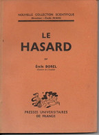 BOREL Emile (Membre De L'Institut) - LE HASARD - P.U.F. 1948 - - Sciences