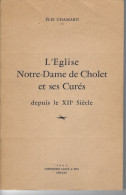 49 - CHOLET - Livre Rare " L' Eglise Notre Dame Et Ses Curés Depuis Le XIIè Siècle"  Par Elie Chamard - Pays De Loire