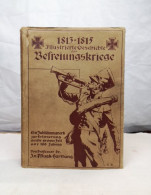 1813-1815. Illustrierte Geschichte Der Befreiungskriege. - 4. Neuzeit (1789-1914)