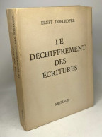 Le Déchiffrement Des écritures. Préface De Jean Bottéro - Archéologie