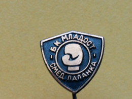 BADGE Z-52-1 - BOXING CLUB MLADOST, SMEDEREVSKA PALANKA, SERBIA - Boxing