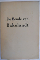 De Bende Van BAKELANDT Misdaden En Veroordeelingen Door Hosten & Strubbe Roversbende Vrijbos Houthulst Leger Napoleon - Storia