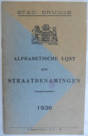 STAD BRUGGE Alphabetische Lijst Der Straatbenamingen 1936 Straatnamen Straten Pleinen Plaatsen Druk Barbiaux-philips - History