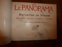 LE PANORAMA Des Merveilles (FRANCE- BELGIQUE - SUISSE - ALGERIE - Et TUNISIE ) Par Neurdein Frères - Andere & Zonder Classificatie