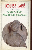 Oeuvres Complètes - Sonnets - élégies - Débat De Folie Et D'amour - Poésies - Collection GF-Flammarion N°413. - Labé Lou - Autres & Non Classés