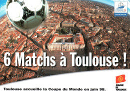 20227   6 MATCHS  à  Toulouse TOULOUSE Accueille La Coupe Du Monde En Juin 98    ( 2 Scans) (Foot Ball Stadium Ballon ) - Football