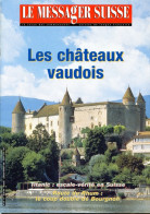 Magazine LE MESSAGER SUISSE  N° 116 Janvier 1999  Les Chateaux Vaudois - Ohne Zuordnung