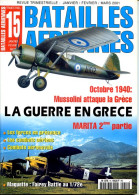 BATAILLES AERIENNES N° 15 1940  Mussolini Attaque La Grèce  Opération Marita   Guerre Militaria - Francese