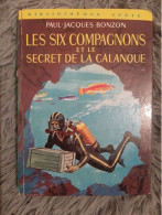 PAUL JACQUES BONZON / LES SIX COMPAGNONS ET LE SECRET DE LA CALANQUE / BIBLIOTHEQUE VERTE 1969 - Bibliothèque Verte