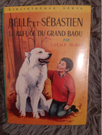 CECILE AUBRY / BELLE ET SEBASTIEN LE REFUGE DU GRAND BAOU / BIBLIOTHEQUE VERTE 1968 - Biblioteca Verde