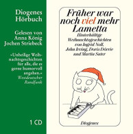 Früher War Noch Viel Mehr Lametta: Hinterhältige Weihnachtsgeschichten (Diogenes Hörbuch) - CDs