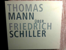 Thomas Mann über Friedrich Schiller   Ansprache Im Schillerjahr Im Mai 1955 Im Großen Haus, Stuttgart Anlässl - CD