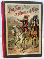 Der Kampf Um Thron Und Ehre. - Autres & Non Classés