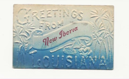 CPA GREETINGS FROM NEW IBERIA. CARTE GAUFREE. à Circulé En 1910 - Baton Rouge