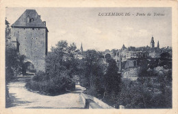 LUXEMBOURG - Luxembourg - Porte De Trèves - Vue Générale - Carte Postale Ancienne - Luxemburg - Town