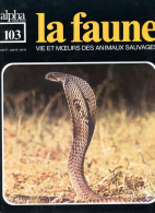 LA FAUNE Vie Et Moeurs ANIMAUX SAUVAGES N° 103 Le Varan , Désert Serpents , Mangouste , Faucon Laggar - Animals