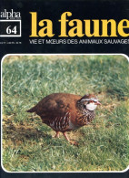 LA FAUNE Vie Et Moeurs ANIMAUX SAUVAGES N° 64 Maquis Steppe Outarde Canepetière Perdrix  Caille - Animali