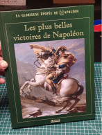 NAPOLEON 1 ER, LES PLUS BELLES VICTOIRES DE NAPOLEON, LA GLORIEUSE EPOPEE, EDITION ATLAS - French