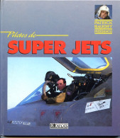 Livre Pilotes De SUPER JETS Aviation  Avions - Flugzeuge