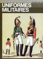 Livre UNIFORMES MILITAIRES  Documentaires Alpha  1973 Cavalerie , Musiciens Militaires  Compagnies D'Elite - Français