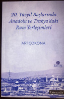 20. Yuzyil Baslarinda Anadolu Ve Trakya'daki Rum Yerlesimleri Ari Cokona Greek - Culture