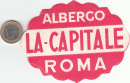 ETIQUETA- STICKER - LUGGAGE LABEL HOTEL ALBERGO LA CAPITALE   -ROMA   -ITALIA - Etiquetas De Hotel