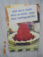 Now Jell-O Tastes Twice As Good...Enjoy These Tempting Recipes 1934 - Nordamerika