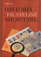 Historia E Filatelise Shqiptare (STAMPS And POSTAL HISTORY Of ALBANIA) Th.Nika - Altri & Non Classificati
