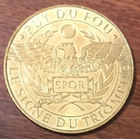 85 PUY DU FOU SIGNE DE TRIOMPHE MDP 2019 MÉDAILLE SOUVENIR MONNAIE DE PARIS JETON TOURISTIQUE TOKENS MEDALS COINS - 2019