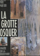 La Grotte Cosquer Plongée Dans La Préhistoire. - Cosquer Henri - 1993 - Provence - Alpes-du-Sud