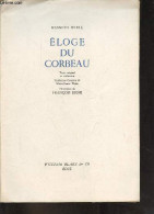 Eloge Du Corbeau - Exemplaire N°357/500 Sur Vergé édition Ivoire 115g - Dédicé Par L'auteur. - White Kenneth - 1983 - Livres Dédicacés