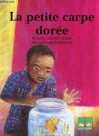 La Petite Carpe Dorée - Collection La Libellule - Dédicacé Par L'auteur. - Lalinon Gbado Béatrice & Djenontin Patrice Bo - Livres Dédicacés