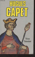 Hugues Capet, Naissance D'une Dynastie - Sassier Yves - 1999 - Biografia