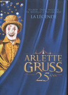 Arlette Gruss 25 Ans Gilbert Gruss Presente Sa Nouvelle Creation 2010 La Legende - Programme - COLLECTIF - 2010 - Arte