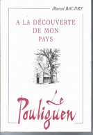 44 - Beau Livre Illustré De 173 Pages " A La Découverte De Mon Pays LE POULIGUEN "  De Marcel Baudry - Pays De Loire