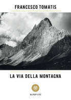 F. Tomatis - La Via Della Montagna - Ed. 2019 - Altri & Non Classificati