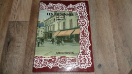 LES ARDENNES Les 463 Communes Régionalisme Villages Aubigny Givet Vireux Fumay Revin Renwez Rimogne Hierges Maubert - Champagne - Ardenne