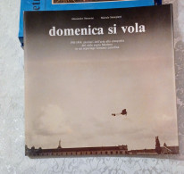 Domenica Si Vola 1911/1914 Pionieri Dell'aria Nei Cieli Sopra Modena Del 1990 - Books & Catalogs