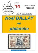 Noël Ballay En Philatélie : étude De 20 P. Sur Les émissions AOF, Guinée, Sénégal, Gabon, Chartres (JF Ressort) - Philately And Postal History