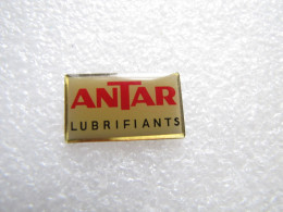 PIN'S    ANTAR  LUBRIFIANTS - Carburants