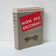 Il Celebre Metodo Bates Non Più Occhiali - Sonstige & Ohne Zuordnung