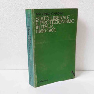 Stato Liberale E Protezionismo In Italia (1890-1900) Di Cardini Antonio - Otros & Sin Clasificación