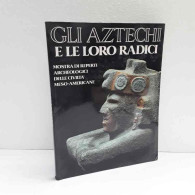 Gli Atzechi E Loro Radici - Altri & Non Classificati