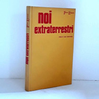 Noi Extraterrestri Di Von Daniken Erich - Otros & Sin Clasificación