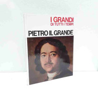 Pietro Il Grande - I Grandi Di Tutti I Tempi - Other & Unclassified