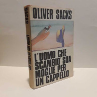 L'uomo Che Scambiò Sua Moglie Per Un Cappello Di Sacks Oliver - Otros & Sin Clasificación